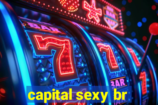 capital sexy br